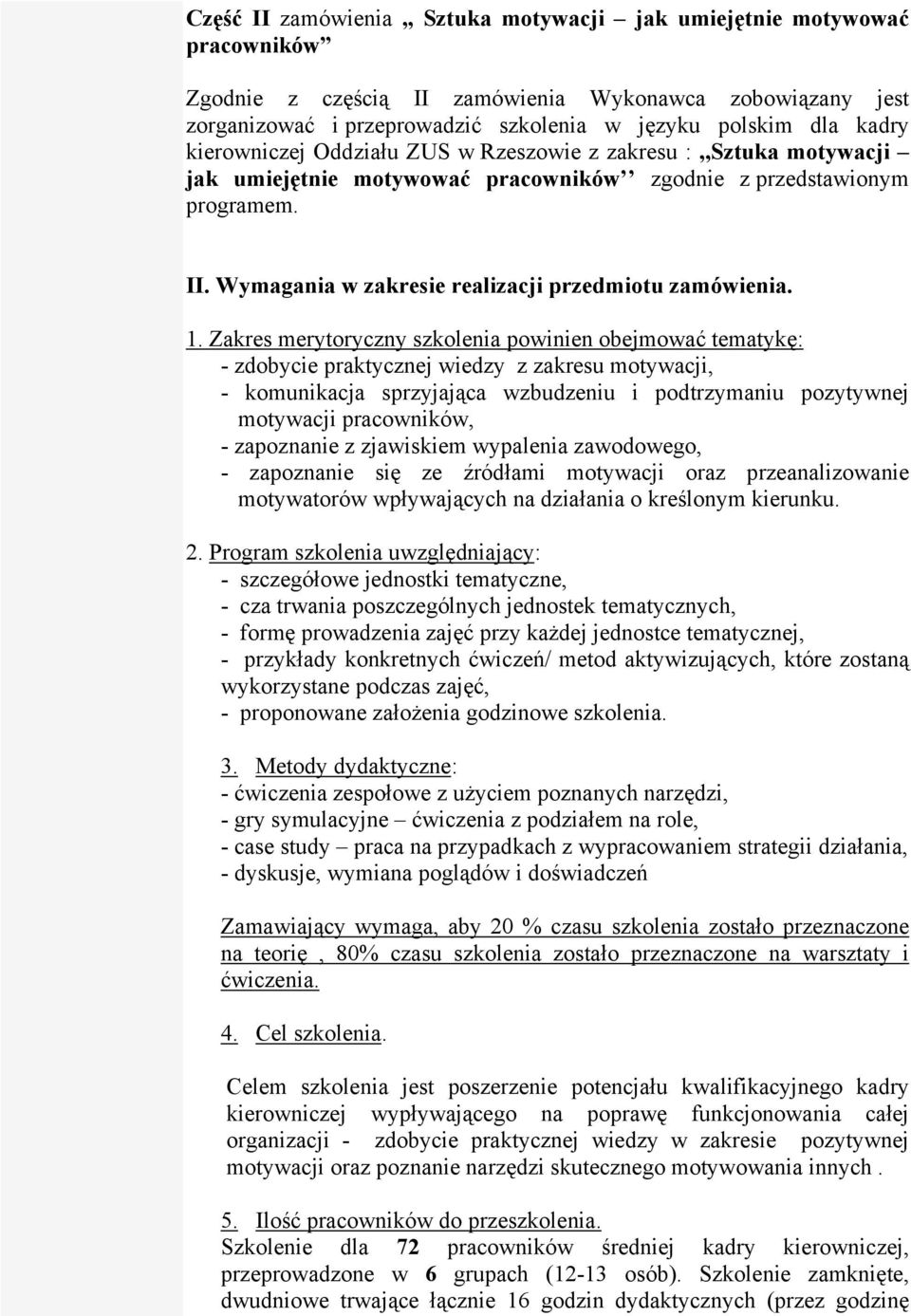 Wymagania w zakresie realizacji przedmiotu zamówienia. 1.