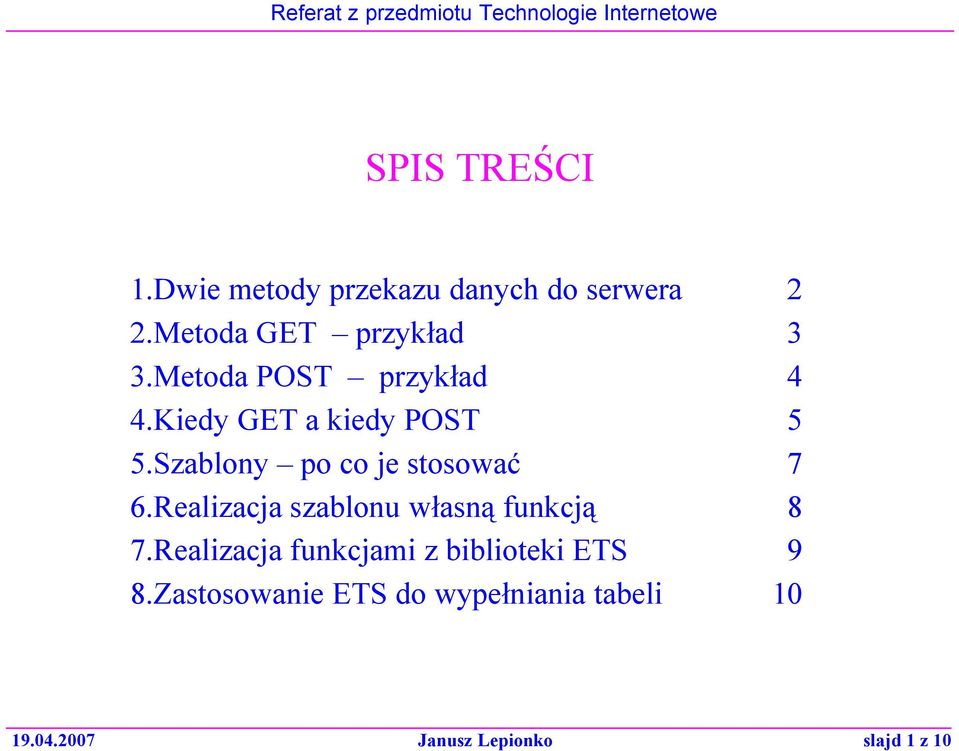 Szablony po co je stosować 7 6.Realizacja szablonu własną funkcją 8 7.