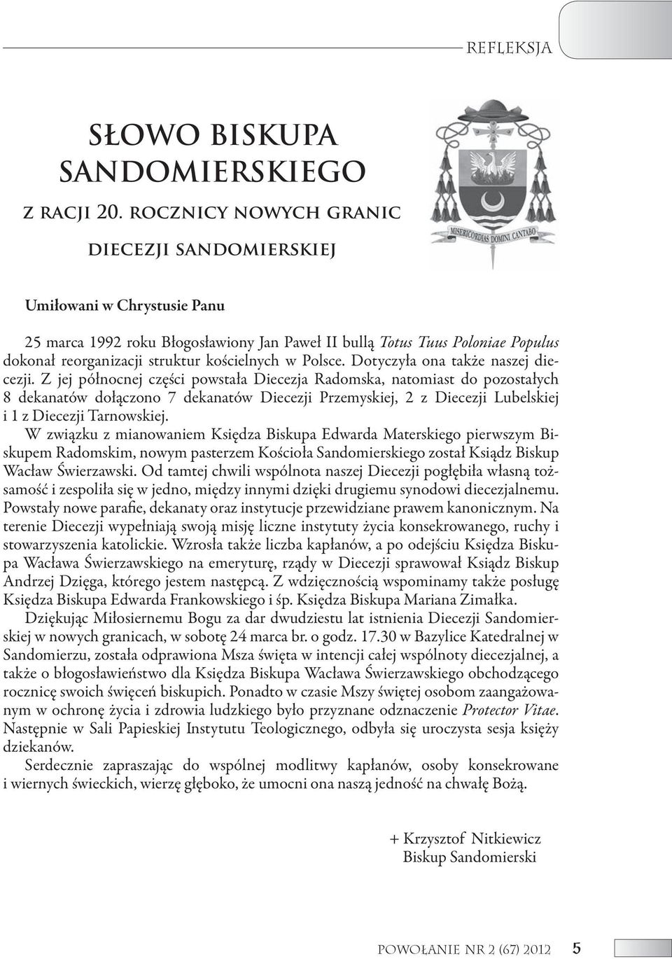Polsce. Dotyczyła ona także naszej diecezji.