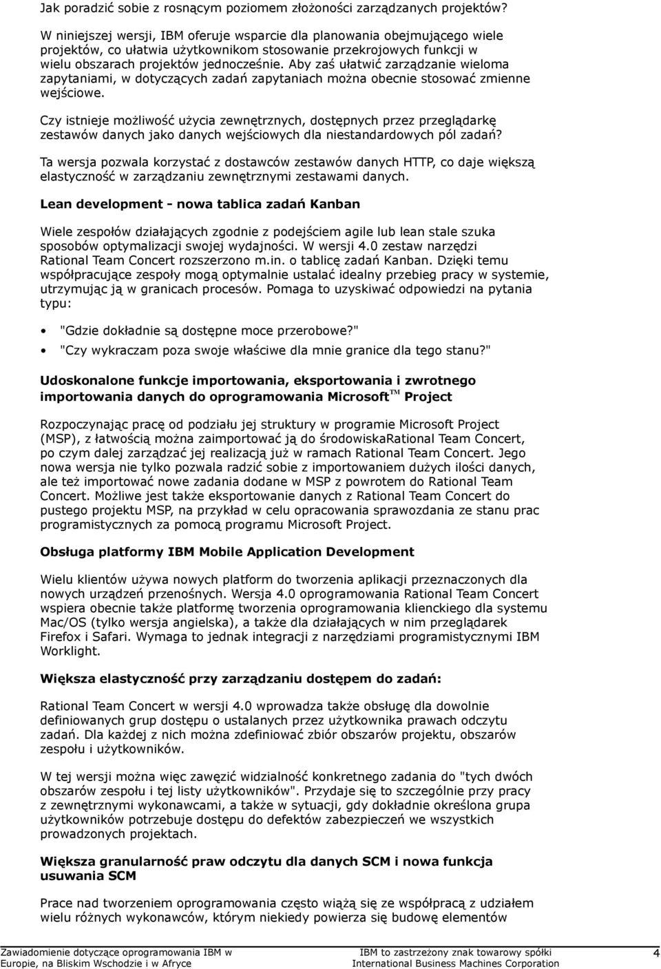 Aby zaś ułatwić zarządzanie wieloma zapytaniami, w dotyczących zadań zapytaniach można obecnie stosować zmienne wejściowe.