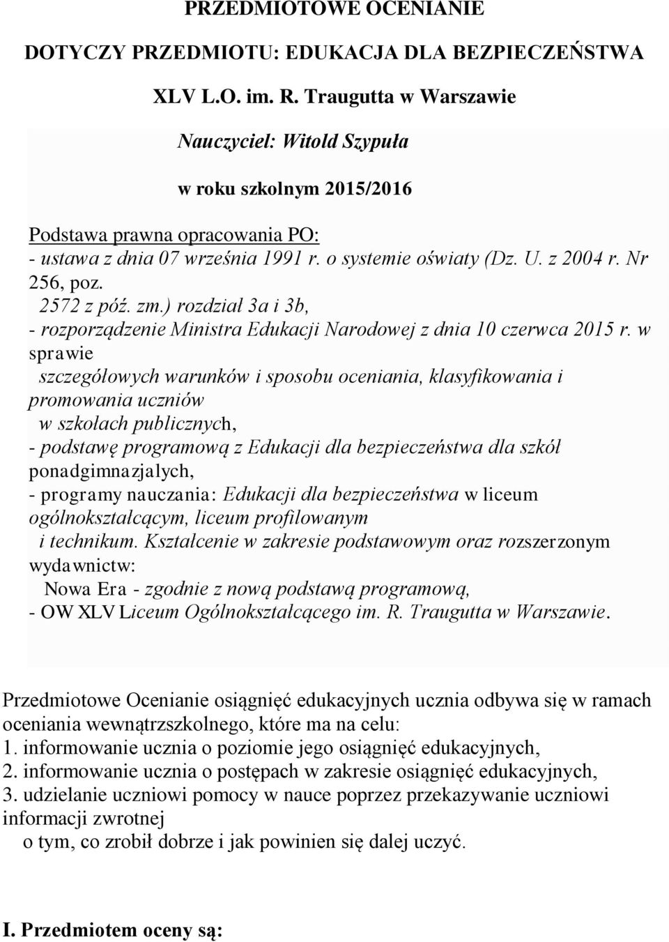 2572 z póź. zm.) rozdział 3a i 3b, - rozporządzenie Ministra Edukacji Narodowej z dnia 10 czerwca 2015 r.