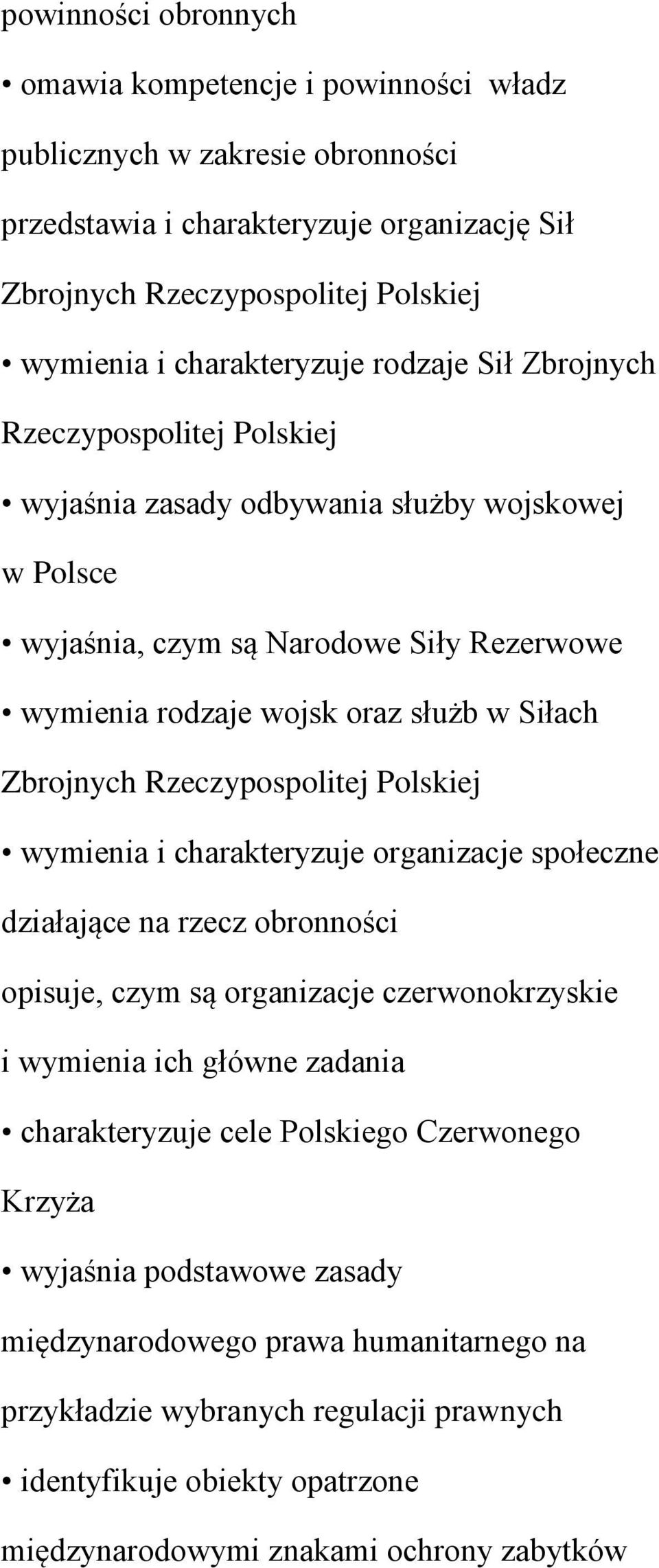 Rzeczypospolitej Polskiej wymienia i charakteryzuje organizacje społeczne działające na rzecz obronności opisuje, czym są organizacje czerwonokrzyskie i wymienia ich główne zadania charakteryzuje