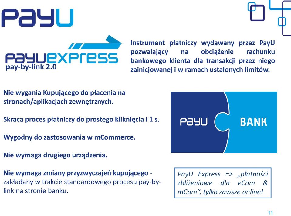 ramach ustalonych limitów. Nie wygania Kupującego do płacenia na stronach/aplikacjach zewnętrznych.