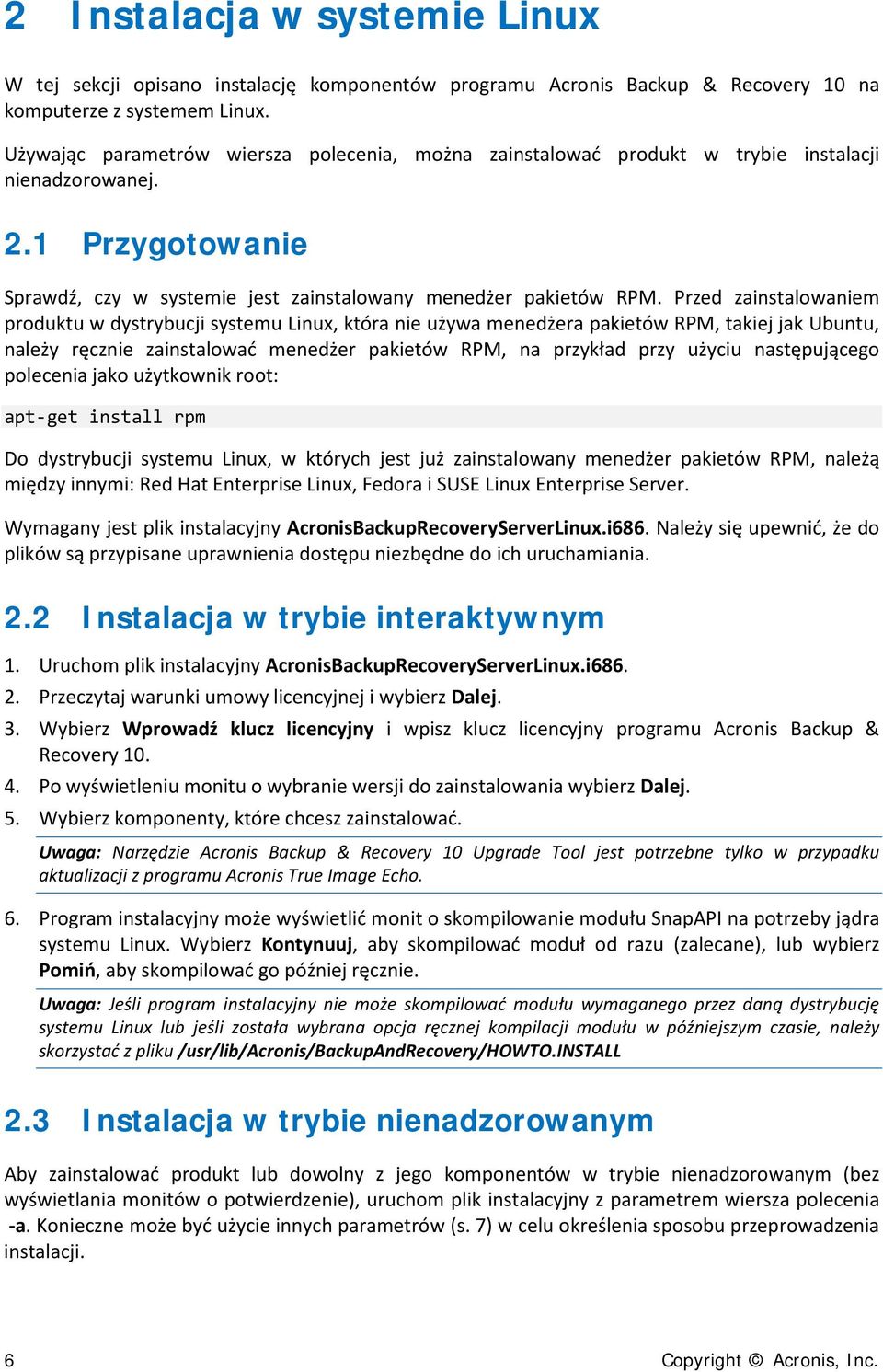 Przed zainstalowaniem produktu w dystrybucji systemu Linux, która nie używa menedżera pakietów RPM, takiej jak Ubuntu, należy ręcznie zainstalować menedżer pakietów RPM, na przykład przy użyciu