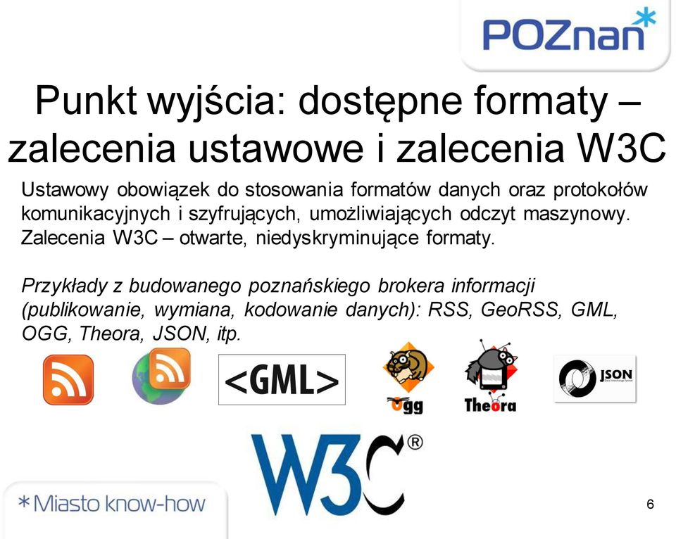 maszynowy. Zalecenia W3C otwarte, niedyskryminujące formaty.