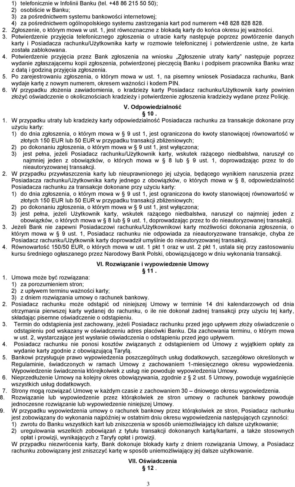 1, jest równoznaczne z blokadą karty do końca okresu jej ważności. 3.