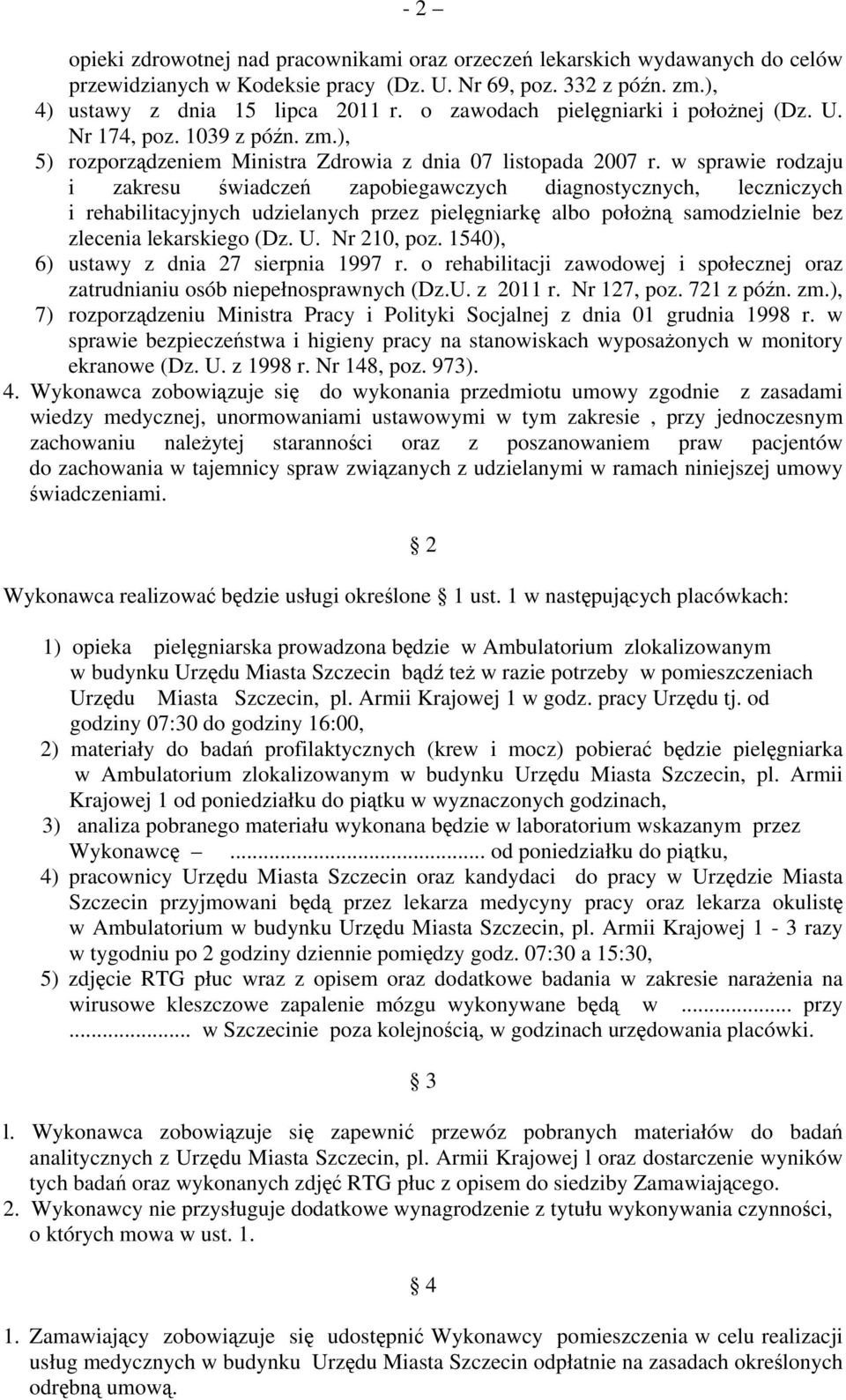 w sprawie rodzaju i zakresu świadczeń zapobiegawczych diagnostycznych, leczniczych i rehabilitacyjnych udzielanych przez pielęgniarkę albo położną samodzielnie bez zlecenia lekarskiego (Dz. U.