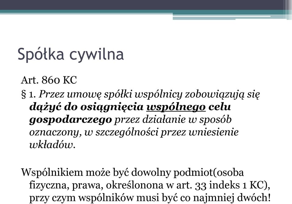 gospodarczego przez działanie w sposób oznaczony, w szczególności przez wniesienie