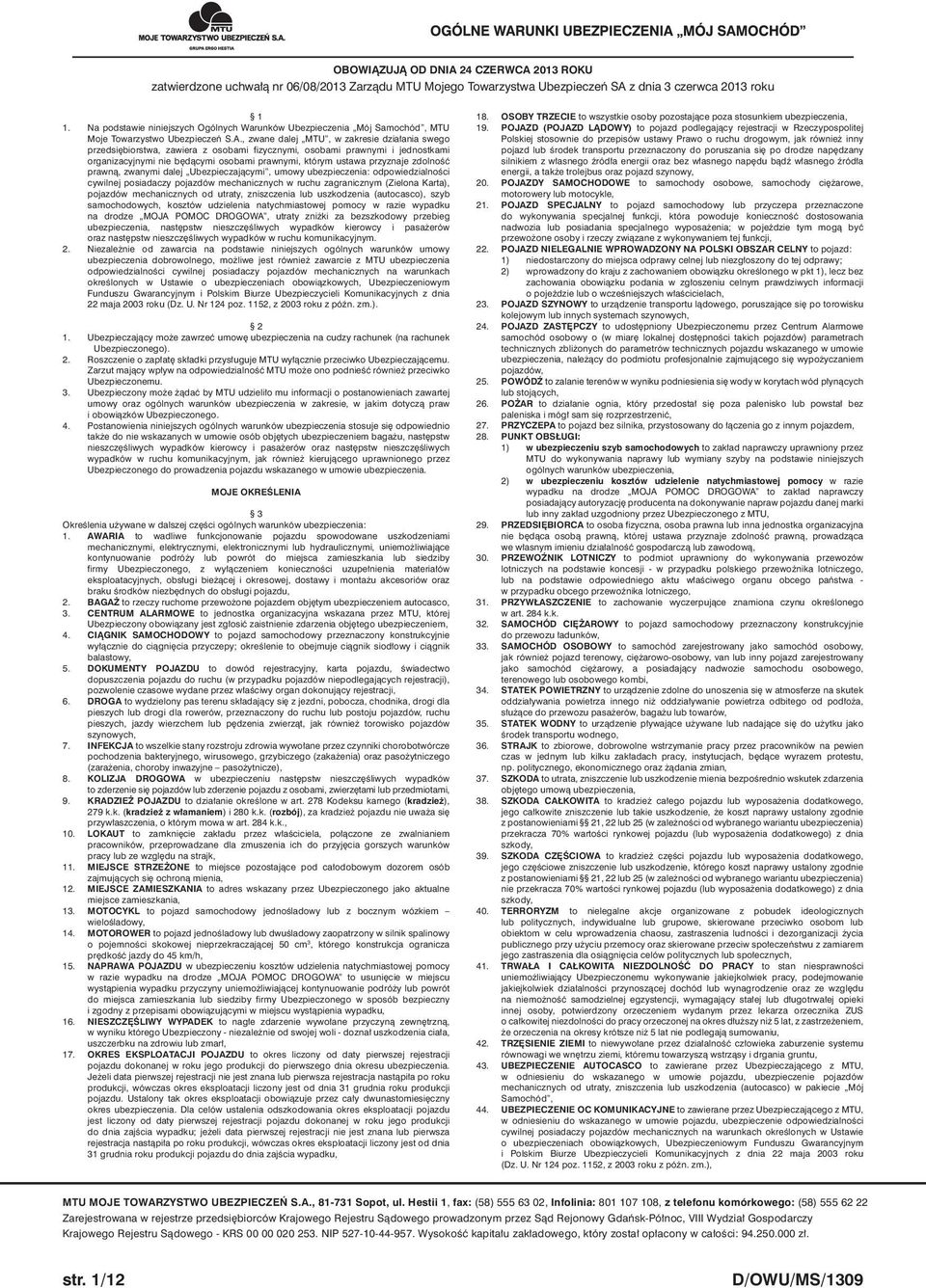 , zwane dalej MTU, w zakresie działania swego przedsiębiorstwa, zawiera z osobami fizycznymi, osobami prawnymi i jednostkami organizacyjnymi nie będącymi osobami prawnymi, którym ustawa przyznaje