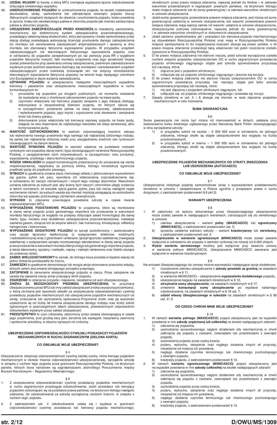 uruchomienia pojazdu, braku powietrza w oponie, braku lub niewłaściwego paliwa w zbiorniku pojazdu jak również zamarznięcia paliwa w zbiorniku pojazdu, 47.