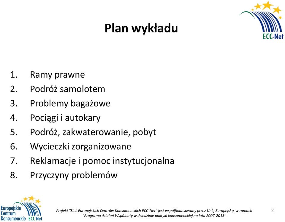 Podróż, zakwaterowanie, pobyt 6.
