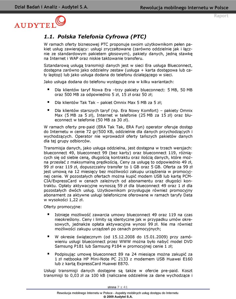 głosowym), pkiety dnych, jedną stwkę n Internet i WAP orz niskie tktownie trnsferu.