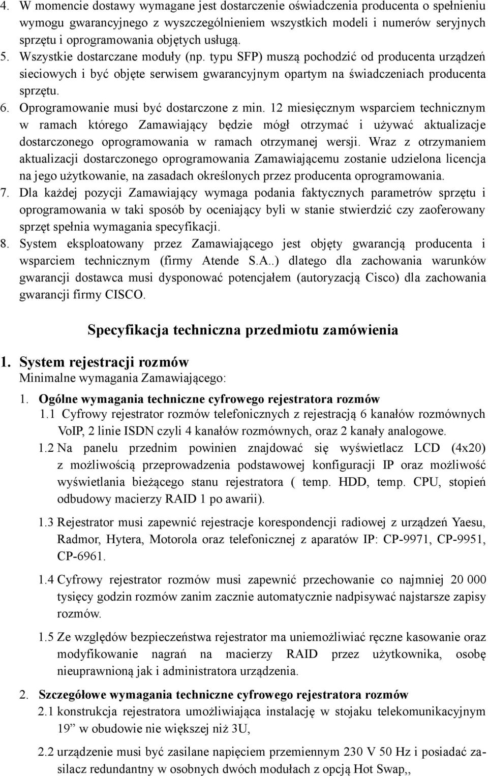 Oprogramowanie musi być dostarczone z min.