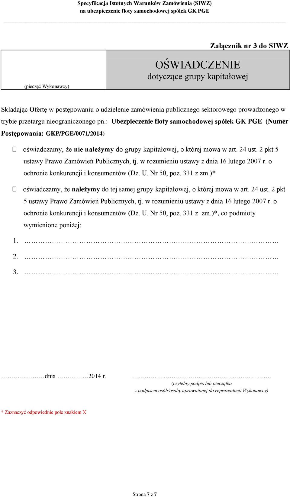 2 pkt 5 ustawy Prawo Zamówień Publicznych, tj. w rozumieniu ustawy z dnia 16 lutego 2007 r. o ochronie konkurencji i konsumentów (Dz. U. Nr 50, poz. 331 z zm.