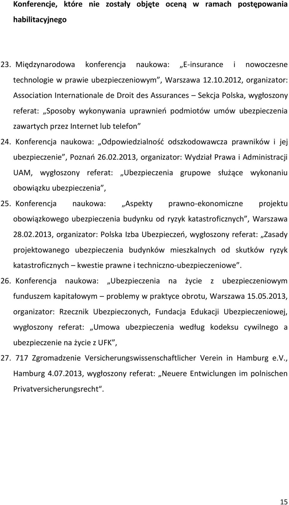 telefon 24. Konferencja naukowa: Odpowiedzialność odszkodowawcza prawników i jej ubezpieczenie, Poznań 26.02.
