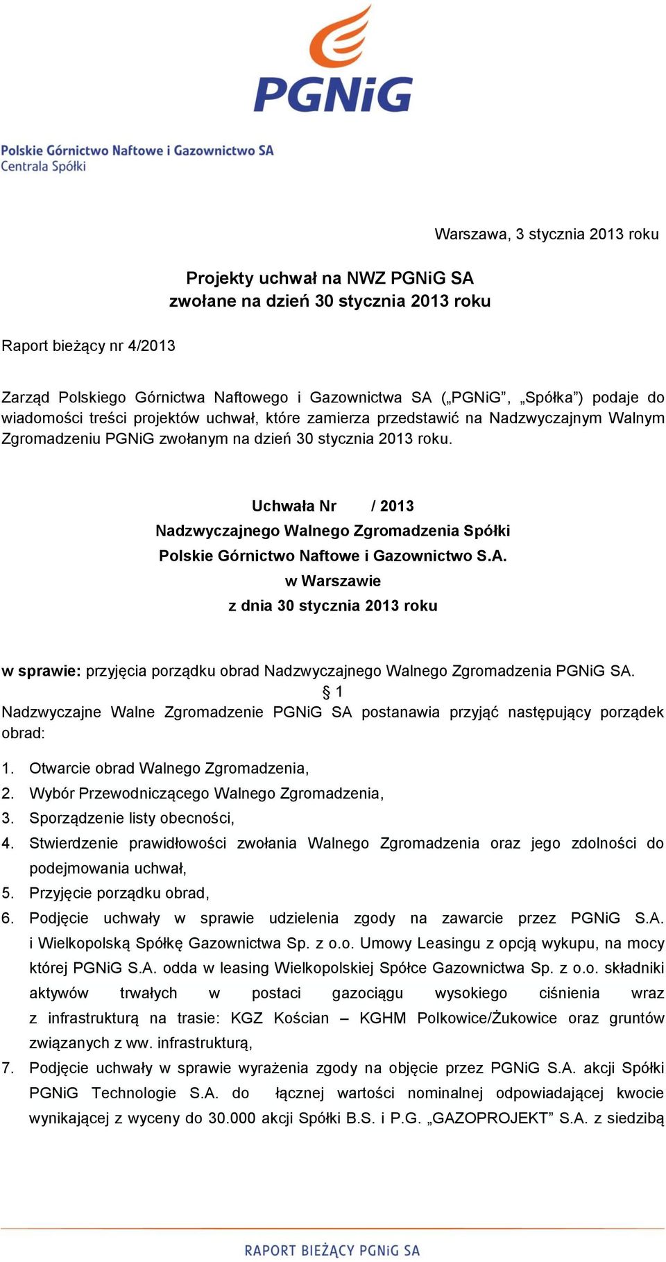 Uchwała Nr / 2013 Nadzwyczajnego Walnego Zgromadzenia Spółki Polskie Górnictwo Naftowe i Gazownictwo S.A.