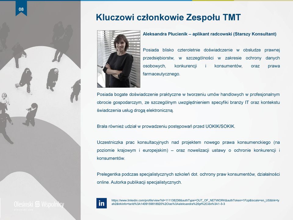Posiada bogate doświadczenie praktyczne w tworzeniu umów handlowych w profesjonalnym obrocie gospodarczym, ze szczególnym uwzględnieniem specyfiki branży IT oraz kontekstu świadczenia usług drogą