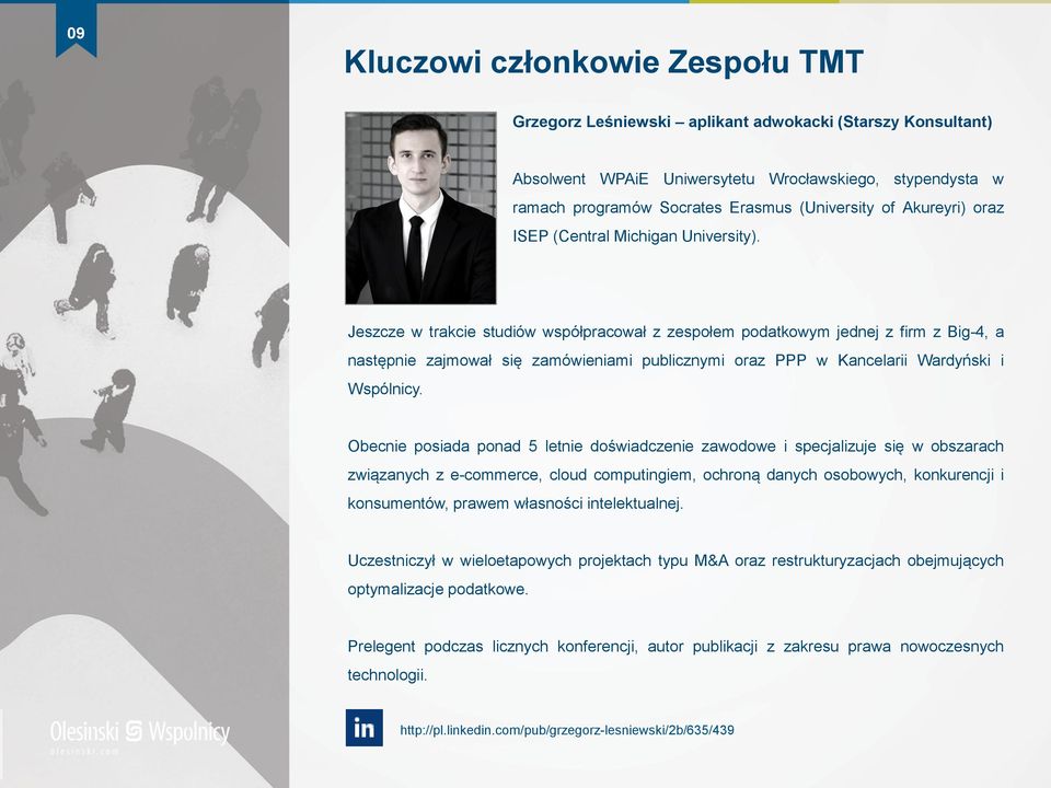 Jeszcze w trakcie studiów współpracował z zespołem podatkowym jednej z firm z Big-4, a następnie zajmował się zamówieniami publicznymi oraz PPP w Kancelarii Wardyński i Wspólnicy.