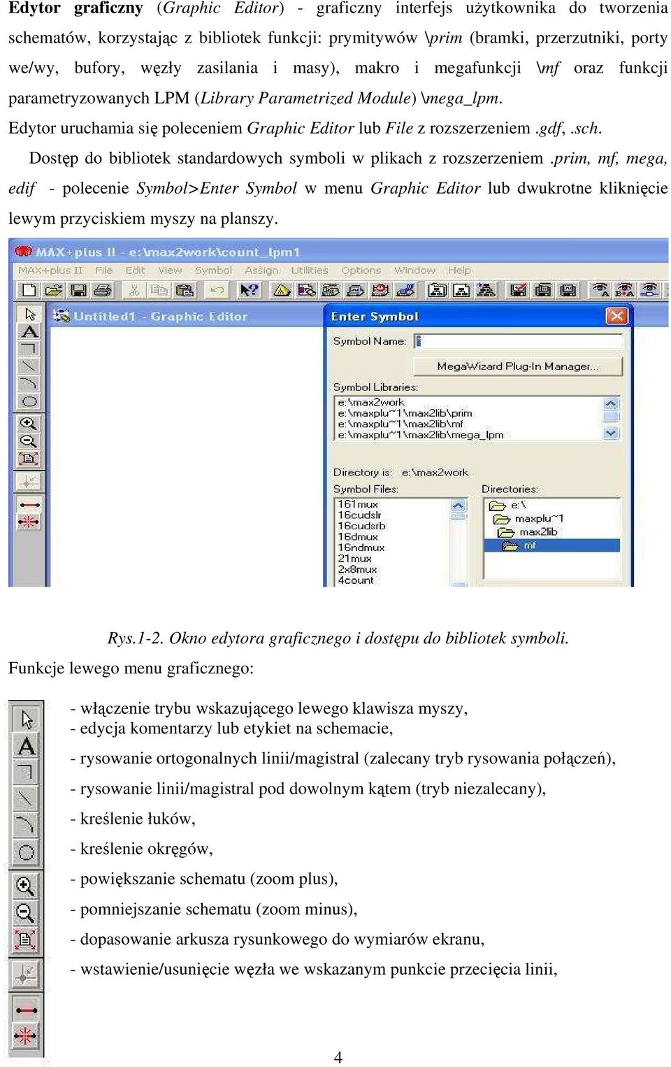 Dostęp do bibliotek standardowych symboli w plikach z rozszerzeniem.