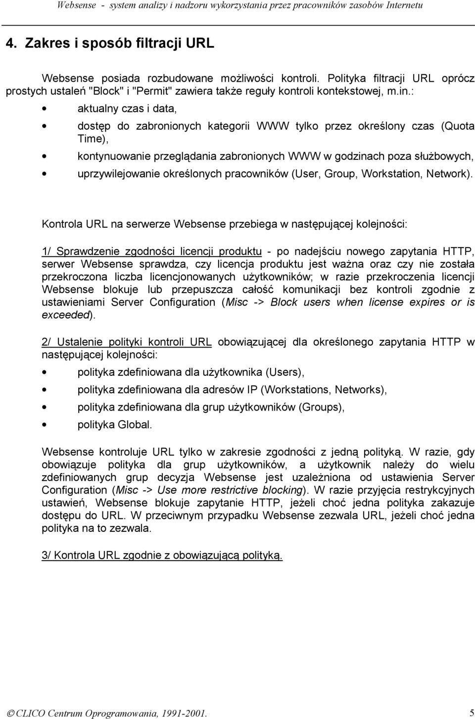 określonych pracowników (User, Group, Workstation, Network).