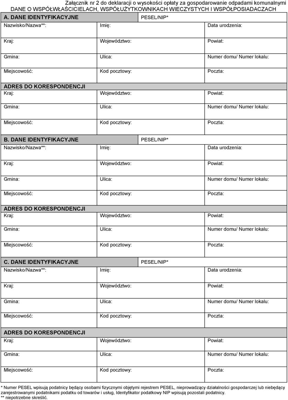 DANE IDENTYFIKACYJNE PESEL/NIP* Nazwisko/Nazwa**: Imię: Data urodzenia: ADRES DO KORESPONDENCJI C.