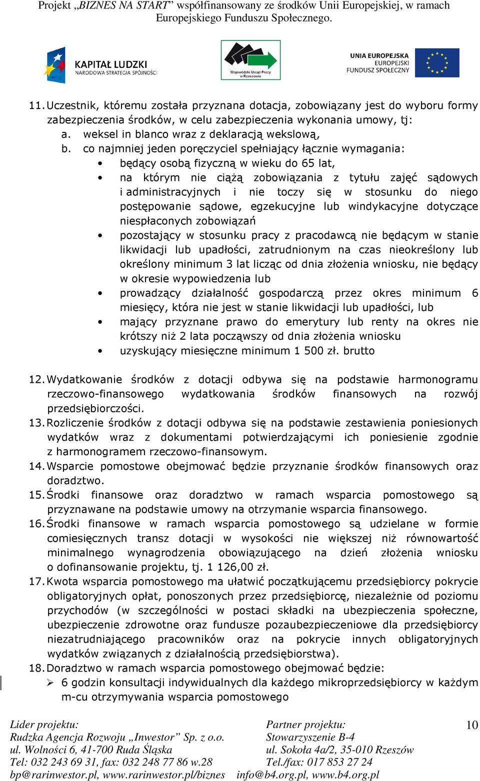 stosunku do niego postępowanie sądowe, egzekucyjne lub windykacyjne dotyczące niespłaconych zobowiązań pozostający w stosunku pracy z pracodawcą nie będącym w stanie likwidacji lub upadłości,