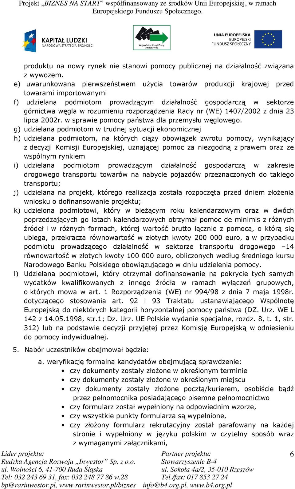 rozporządzenia Rady nr (WE) 1407/2002 z dnia 23 lipca 2002r. w sprawie pomocy państwa dla przemysłu węglowego.