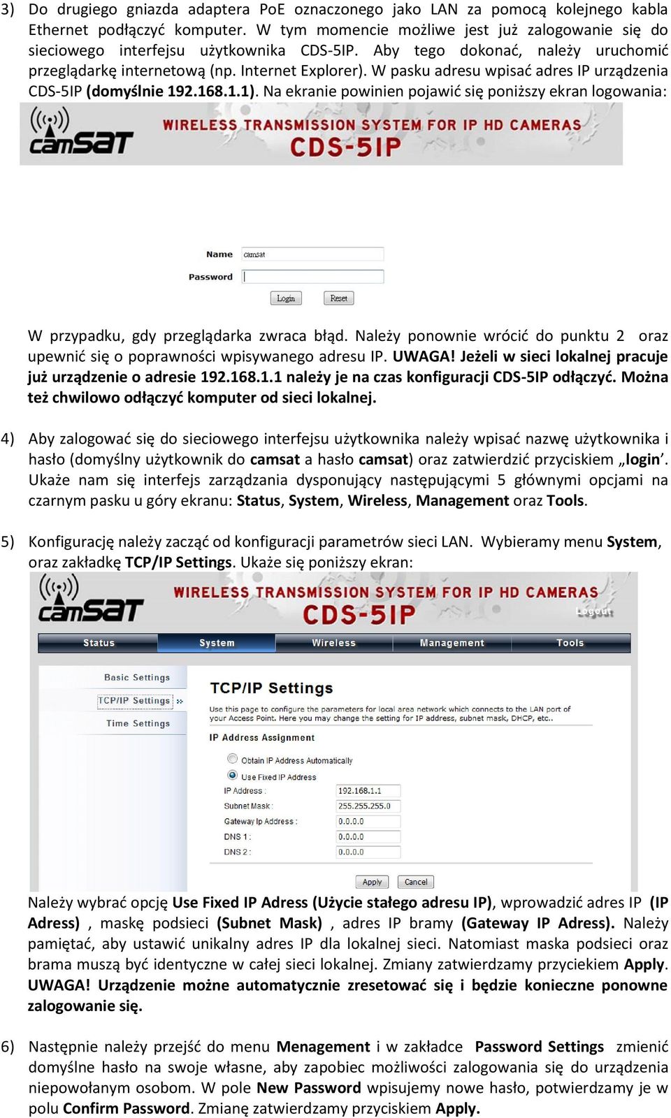 W pasku adresu wpisad adres IP urządzenia CDS-5IP (domyślnie 192.168.1.1). Na ekranie powinien pojawid się poniższy ekran logowania: W przypadku, gdy przeglądarka zwraca błąd.