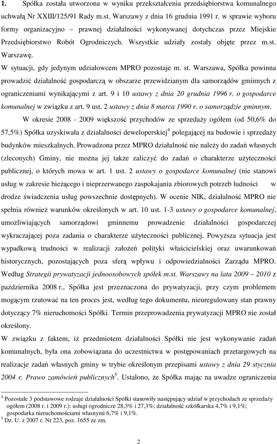 W sytuacji, gdy jedynym udziałowcem MPRO pozostaje m. st.