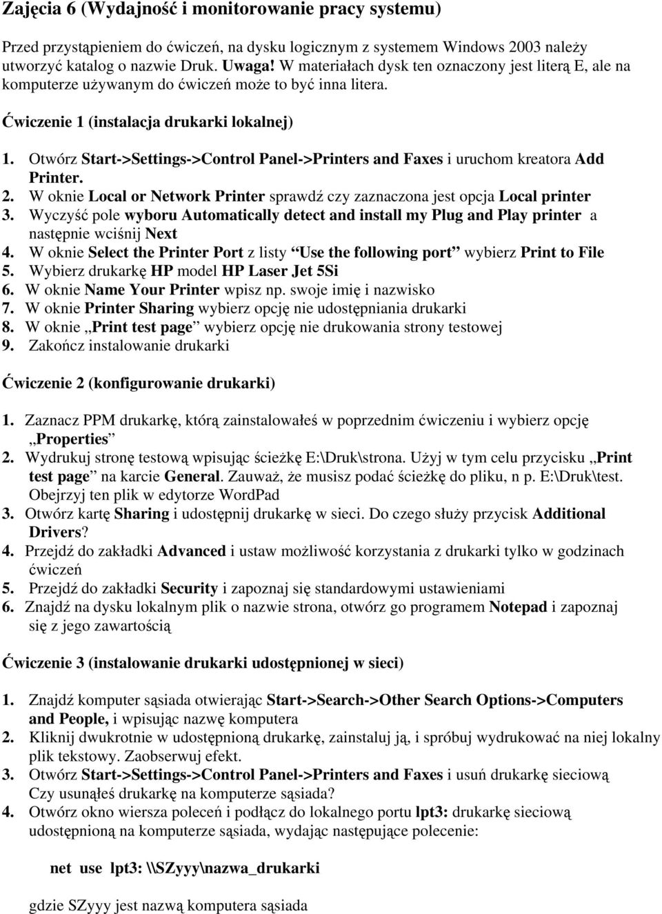 Otwórz Start->Settings->Control Panel->Printers and Faxes i uruchom kreatora Add Printer. 2. W oknie Local or Network Printer sprawdź czy zaznaczona jest opcja Local printer 3.