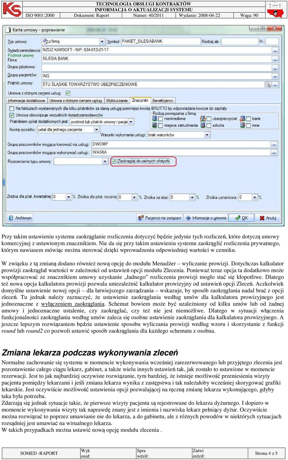 W związku z tą zmianą dodano również nową opcję do modułu Menadżer wyliczanie prowizji. Dotychczas kalkulator prowizji zaokrąglał wartości w zależności od ustawień opcji modułu Zlecenia.