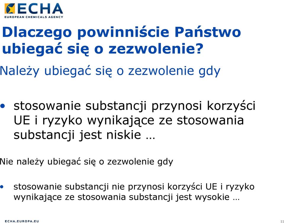 ryzyko wynikające ze stosowania substancji jest niskie Nie należy ubiegać się o