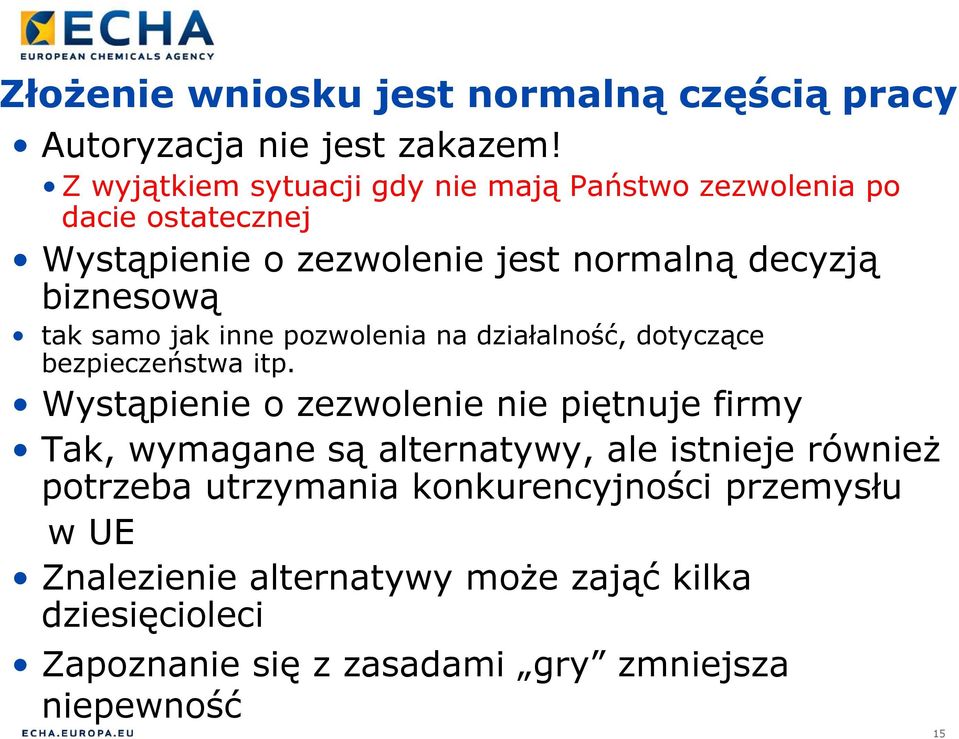 samo jak inne pozwolenia na działalność, dotyczące bezpieczeństwa itp.