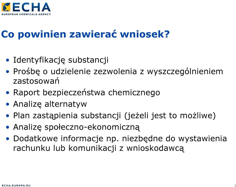 zastosowań Raport bezpieczeństwa chemicznego Analizę alternatyw Plan zastąpienia