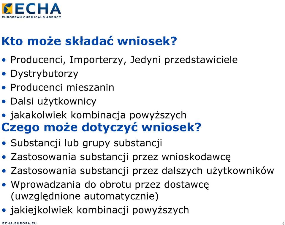 jakakolwiek kombinacja powyższych Czego może dotyczyć wniosek?