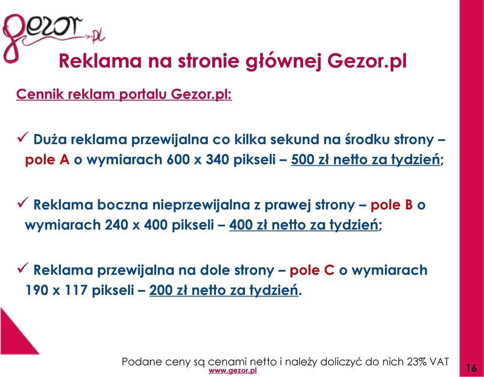 tydzień; Reklama boczna nieprzewijalna z prawej strony pole B o wymiarach 240 x 400 pikseli 400 zł netto za