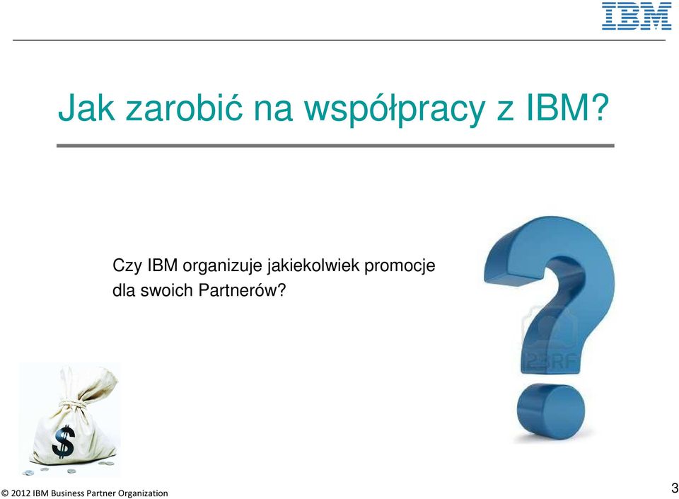 Czy IBM organizuje