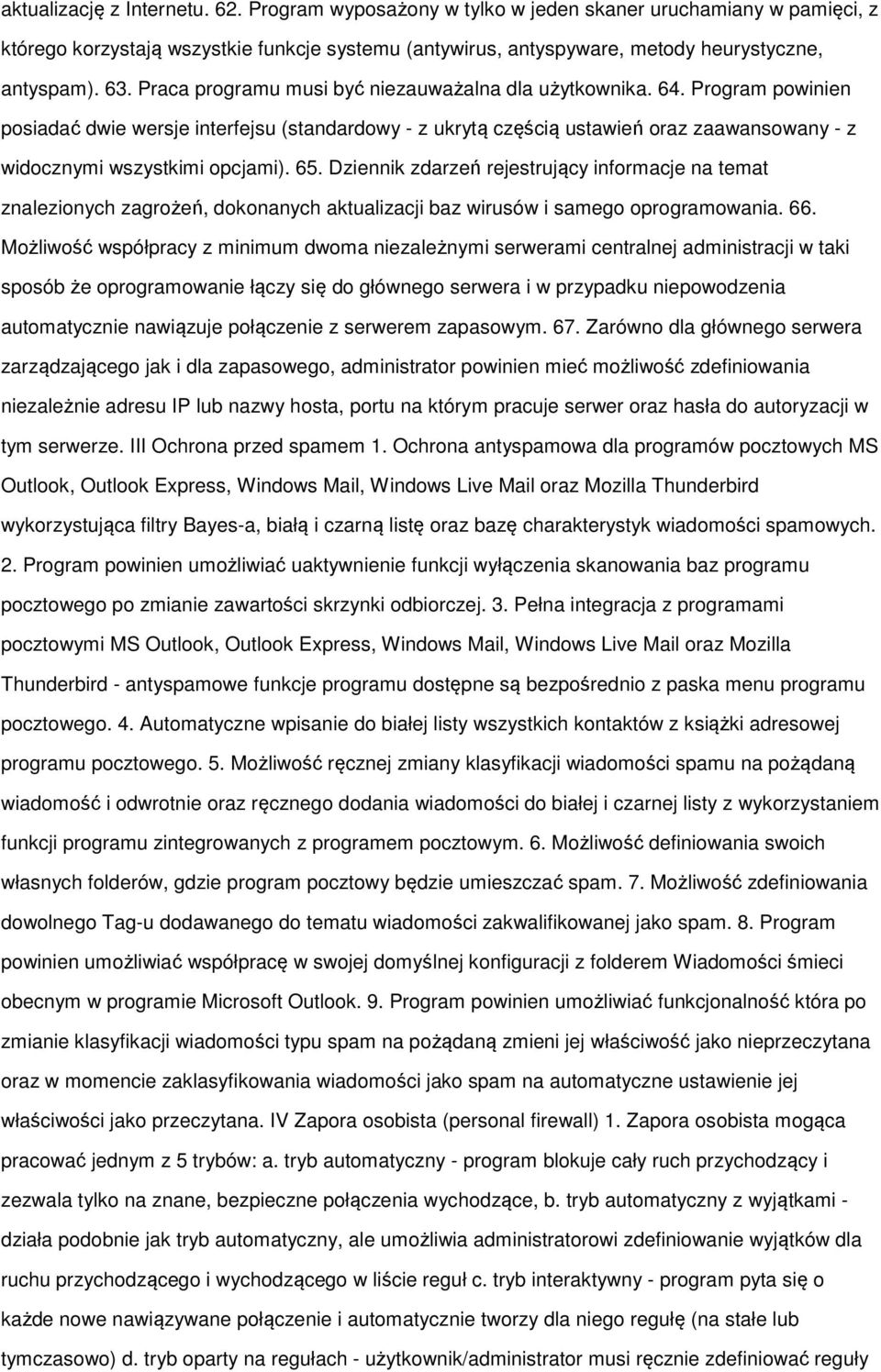 Program powinien posiadać dwie wersje interfejsu (standardowy - z ukrytą częścią ustawień oraz zaawansowany - z widocznymi wszystkimi opcjami). 65.