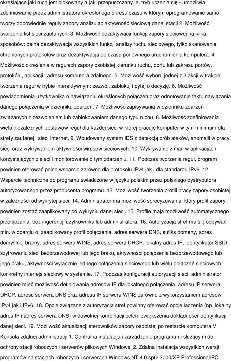 Możliwość tworzenia list sieci zaufanych. 3.