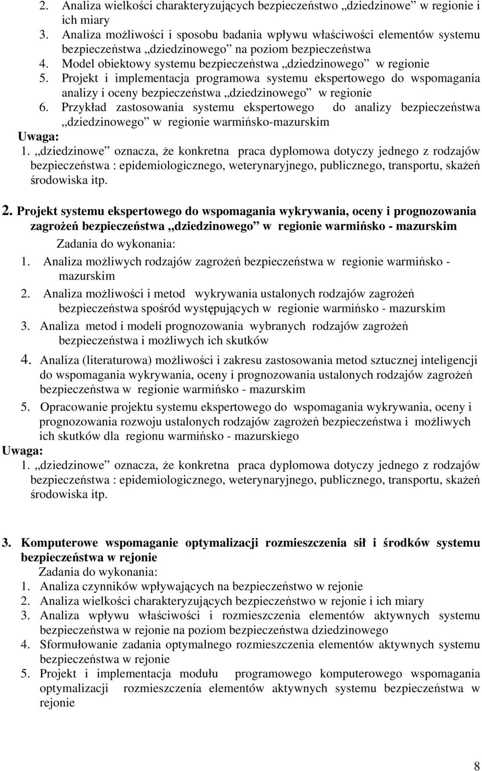 Projekt i implementacja programowa systemu ekspertowego do wspomagania analizy i oceny bezpieczeństwa dziedzinowego w regionie 6.