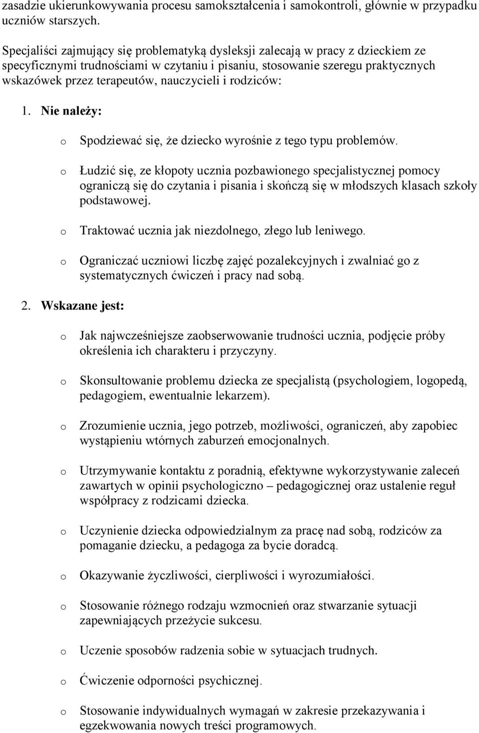 rdziców: 1. Nie należy: Spdziewać się, że dzieck wyrśnie z teg typu prblemów.