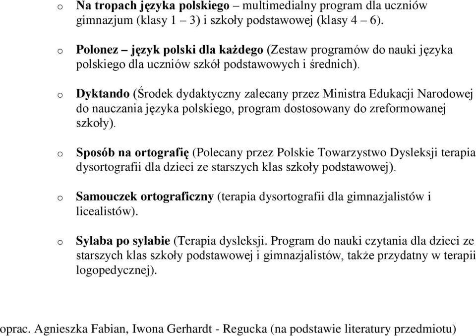 Dyktand (Śrdek dydaktyczny zalecany przez Ministra Edukacji Nardwej d nauczania języka plskieg, prgram dstswany d zrefrmwanej szkły).