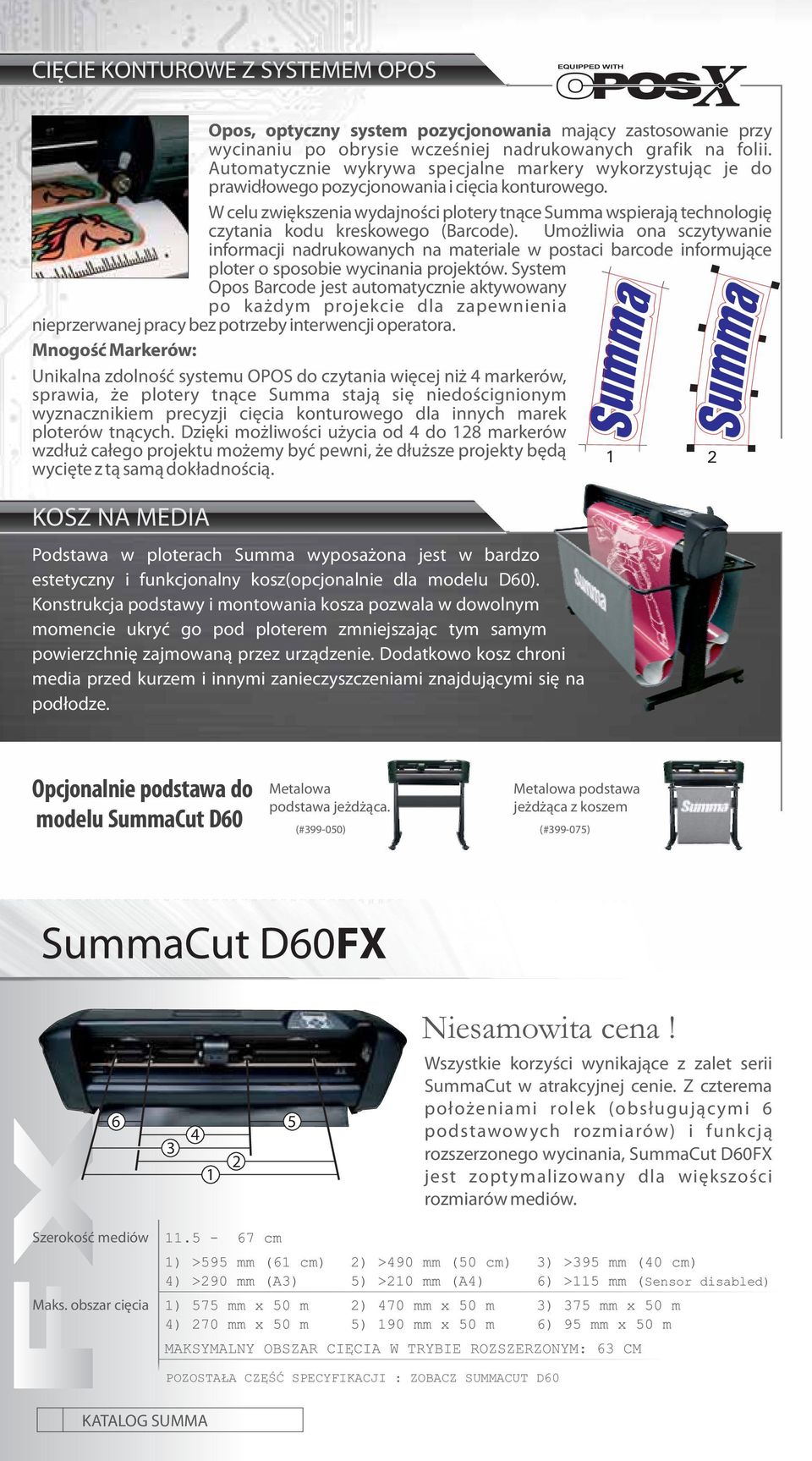 W celu zwiększenia wydajności plotery tnące Summa wspierają technologię czytania kodu kreskowego (Barcode).