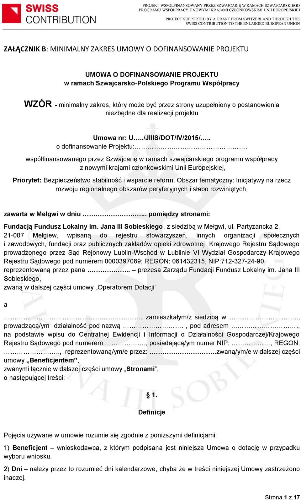 współfinansowanego przez Szwajcarię w ramach szwajcarskiego programu współpracy z nowymi krajami członkowskimi Unii Europejskiej, Priorytet: Bezpieczeństwo stabilność i wsparcie reform, Obszar