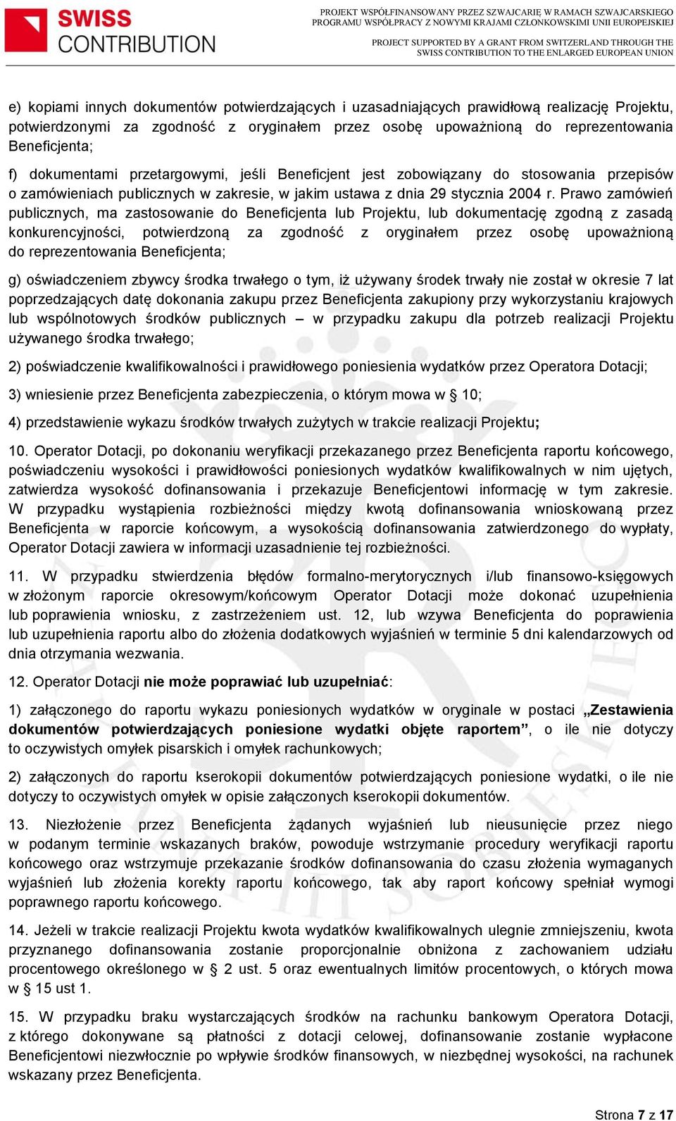 Prawo zamówień publicznych, ma zastosowanie do Beneficjenta lub Projektu, lub dokumentację zgodną z zasadą konkurencyjności, potwierdzoną za zgodność z oryginałem przez osobę upoważnioną do