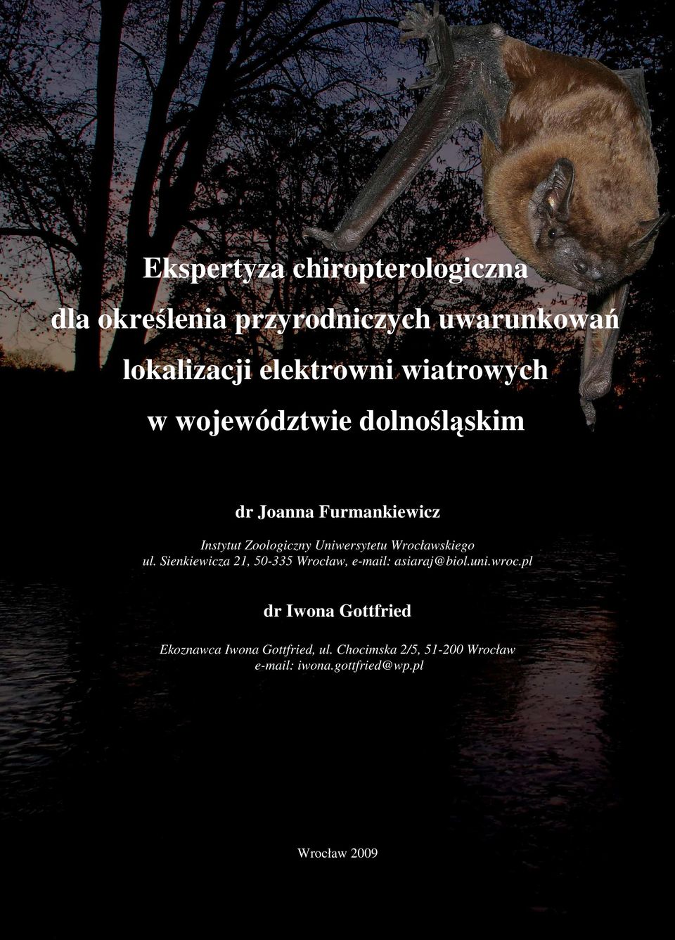 Wrocławskiego ul. Sienkiewicza 21, 50-335 Wrocław, e-mail: asiaraj@biol.uni.wroc.