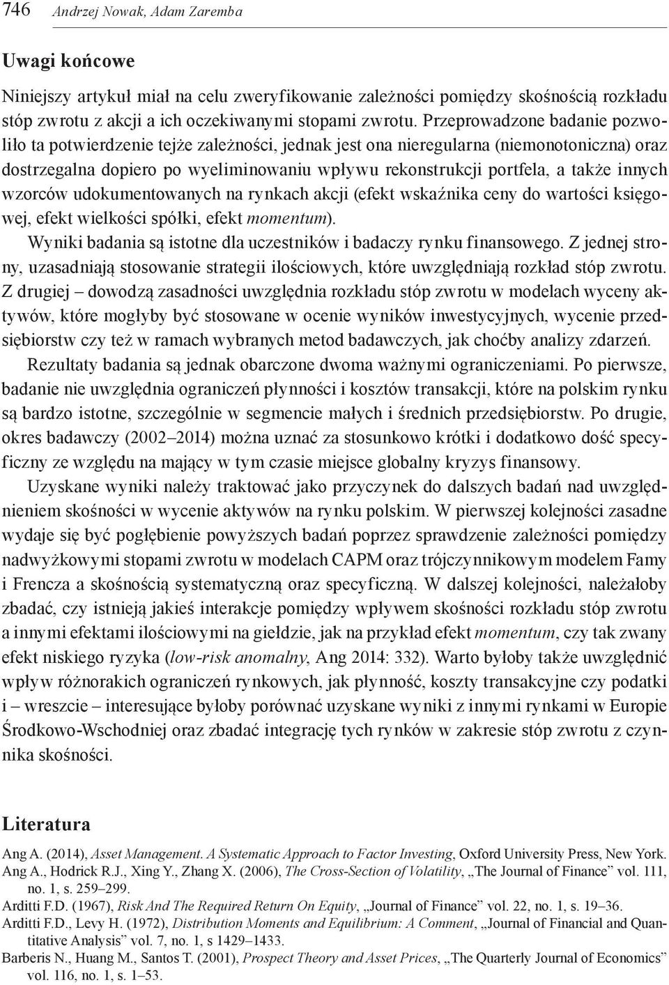 innych wzorców udokumentowanych na rynkach akcji (efekt wskaźnika ceny do wartości księgowej, efekt wielkości spółki, efekt momentum).