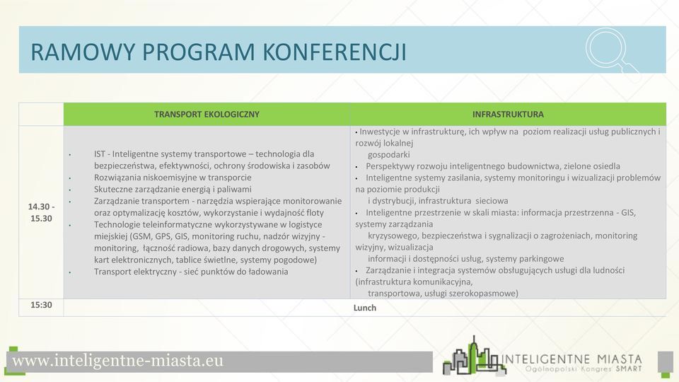 zarządzanie energią i paliwami Zarządzanie transportem - narzędzia wspierające monitorowanie oraz optymalizację kosztów, wykorzystanie i wydajność floty Technologie teleinformatyczne wykorzystywane w