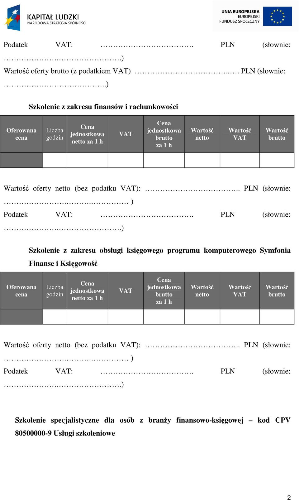 PLN (słownie: Szkolenie z zakresu obsługi księgowego programu komputerowego Symfonia Finanse i Księgowość