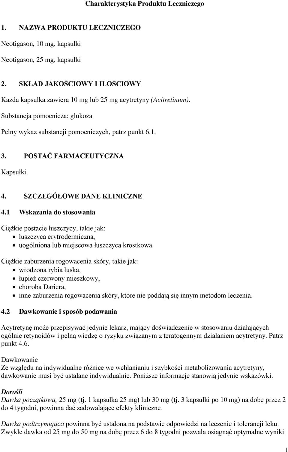 POSTAĆ FARMACEUTYCZNA Kapsułki. 4. SZCZEGÓŁOWE DANE KLINICZNE 4.